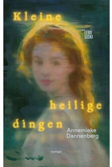 Overamstel Uitgevers Kleine Heilige Dingen - Annemieke Dannenberg