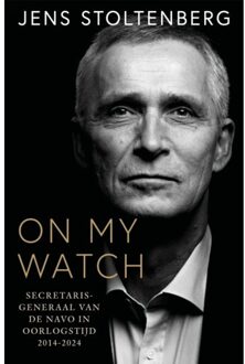 Overamstel Uitgevers On My Watch - Jens Stoltenberg