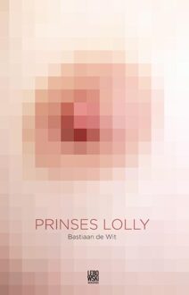 Overamstel Uitgevers Prinses Lolly - Boek Bastiaan de Wit (9048843766)