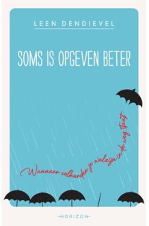 Overamstel Uitgevers Soms Is Opgeven Beter - Leen Dendievel