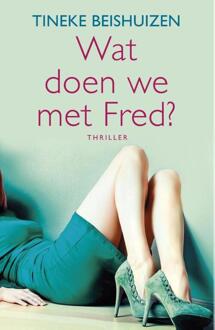 Overamstel Uitgevers Wat doen we met Fred? - Boek Tineke Beishuizen (9049954073)