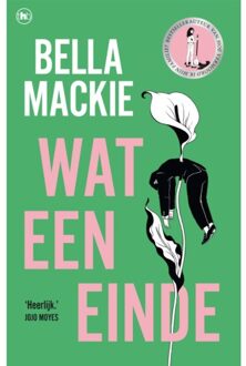 Overamstel Uitgevers Wat Een Einde - Bella Mackie