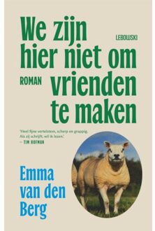 Overamstel Uitgevers We Zijn Hier Niet Om Vrienden Te Maken - Emma Berg