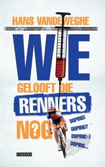 Overamstel Uitgevers Wie gelooft die renners nog? - Boek Hans Vandeweghe (9048843235)