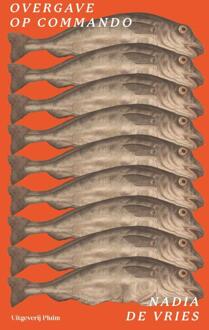 Overgave op commando -  Nadia de Vries (ISBN: 9789493420021)