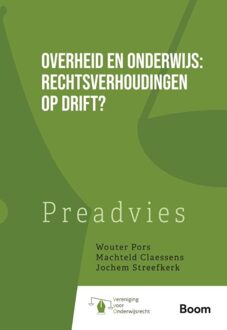 Overheid en onderwijs: rechtsverhoudingen op drift? - Wouter Pors, Machteld Claessens, Jochem Streefkerk - ebook