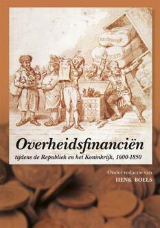 Overheidsfinanciën tijdens de Republiek en het Koninkrijk, 1600-1850 - Boek Verloren b.v., uitgeverij (9087042485)