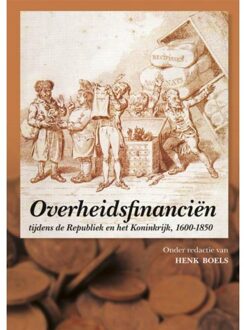 Overheidsfinanciën tijdens de Republiek en het Koninkrijk, 1600-1850 - Boek Verloren b.v., uitgeverij (9087042485)