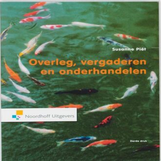 Overleg, vergaderen en onderhandelen