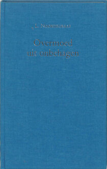 Overmoed uit onbehagen - Boek Noordegraaf (906550334X)