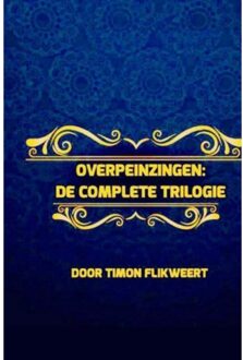 Overpeinzingen: De Complete Trilogie