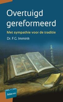 Overtuigd Gereformeerd - Artios-Reeks - F.G. Immink