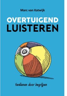 Overtuigend luisteren - Boek Marc van Katwijk (9082073439)