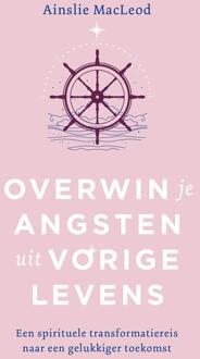 Overwin je angsten uit vorige levens - Ainslie Macleod - ebook