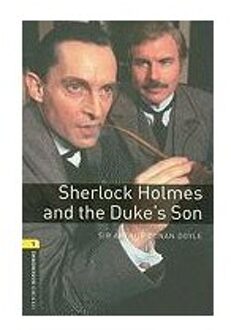 Oxford Bookworms Library 1: Sherlock Holmes and the Duke' s Son