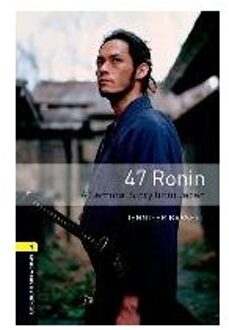 Oxford Bookworms Library: Level 1: 47 Ronin: A Samurai Story from Japan