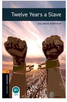Oxford Bookworms Library: Level 2: Twelve Years A Slave - Oxford Bookworms Library - Solomon Northup