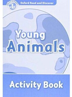 Oxford Read And Discover: Level 1: Young Animals Activity Book - Oxford Read And Discover - Editor