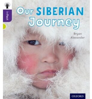 Oxford Reading Tree Infact: Level 11: Our Siberian Journey - Oxford Reading Tree Infact - Bryan Alexander