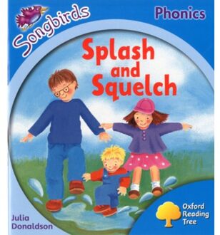 Oxford Reading Tree Songbirds Phonics: Level 3: Splash And Squelch - Oxford Reading Tree Songbirds - Julia Donaldson