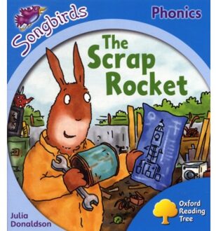Oxford Reading Tree Songbirds Phonics: Level 3: The Scrap Rocket - Oxford Reading Tree Songbirds - Julia Donaldson