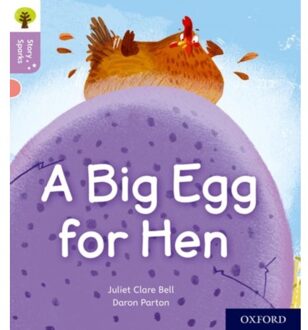 Oxford Reading Tree Story Sparks: Oxford Level 1+: A Big Egg For Hen - Oxford Reading Tree Story - Juliet Clare Bell