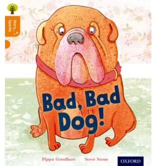 Oxford Reading Tree Story Sparks: Oxford Level 6: Bad, Bad Dog - Oxford Reading Tree Story Sparks - Pippa Goodhart