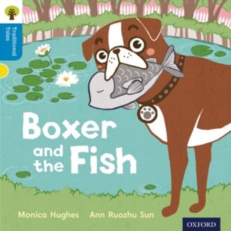 Oxford Reading Tree Traditional Tales: Level 3: Boxer And The Fish - Monica Hughes