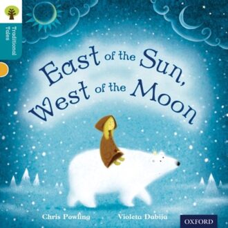 Oxford Reading Tree Traditional Tales: Level 9: East Of The Sun, West Of The Moon - Oxford Reading - Chris Powling