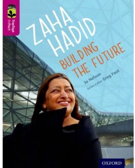 Oxford Reading Tree Treetops Infact: Level 10: Zaha Hadid: Building The Future - Oxford Reading - Jo Nelson