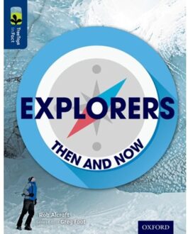 Oxford Reading Tree Treetops Infact: Level 14: Explorers: Then And Now - Oxford Reading Tree - Rob Alcraft