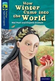 Oxford Reading Tree Treetops Myths And Legends: Level 14: How Winter Came Into The World - Oxford - Mal Peet