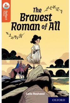 Oxford Reading Tree Treetops Reflect: Oxford Reading Level 13: The Bravest Roman Of All - - Leila Rasheed