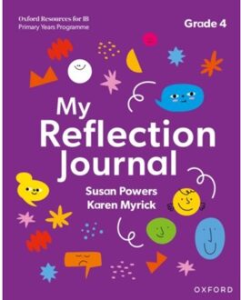 Oxford Resources For Ib Pyp: My Reflection Journal Grade 4 - Oxford Resources For Ib Pyp - Susan Powers
