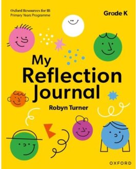 Oxford Resources For Ib Pyp: My Reflection Journal Kindergarten - Oxford Resources For Ib Pyp - Robyn Turner