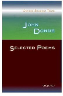 Oxford Student Texts: John Donne: Selected Poems - Lee, Victor
