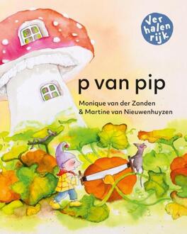 P Van Pip - Verhalenrijk - Monique van der Zanden