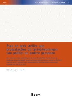 Paal en perk stellen aan protestacties bij (privé)woningen van politici en andere personen -  B. Roorda, N.J.L. Swart (ISBN: 9789462129306)