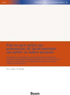 Paal en perk stellen aan protestacties bij (privé)woningen van politici en andere personen - N.J.L. Swart, B. Roorda - ebook