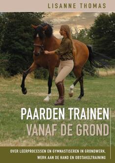 Paarden trainen vanaf de grond - (ISBN:9789492284204)