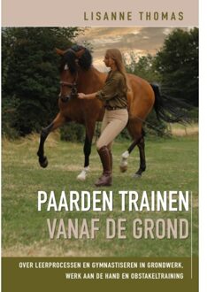 Paarden trainen vanaf de grond - (ISBN:9789492284204)