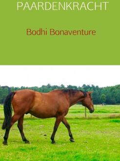 Paardenkracht - Boek Bodhi Bonaventure (940217303X)