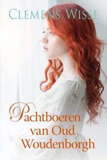 Pachtboeren van Oud Woudenborgh - Clemens Wisse - ebook