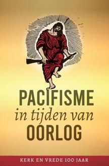Pacifisme in tijden van oorlog -   (ISBN: 9789493220737)