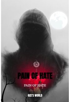 Pain Of Hate - Ace'S World
