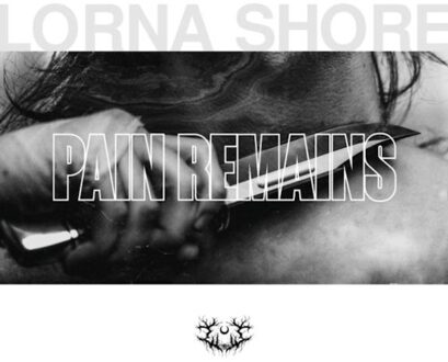 Pain Remains - Lorna Shore