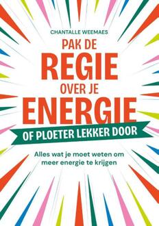 Pak de regie over je energie -  Chantalle Weemaes (ISBN: 9789461266514)