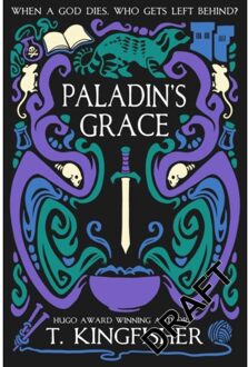 Paladin's Grace - The Saint Of Steel - T. Kingfisher