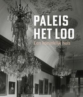 Paleis Het Loo - Een Koninklijk Huis