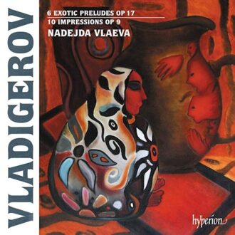 Pancho Vladigerov: 6 Exotic Preludes Op. 17 / 10 Impressions Op. 9